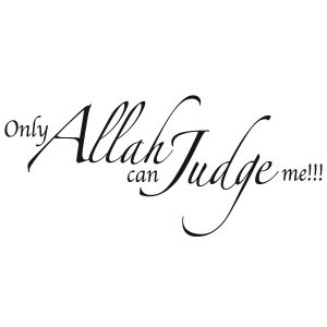 Only Allah can Judge me Wandtattoo
