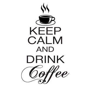 Keep Calm and drink Coffee Serife Wandtattoo