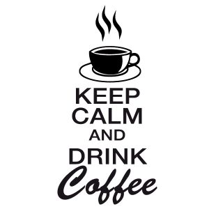 Keep Calm and drink Coffee Wandtattoo